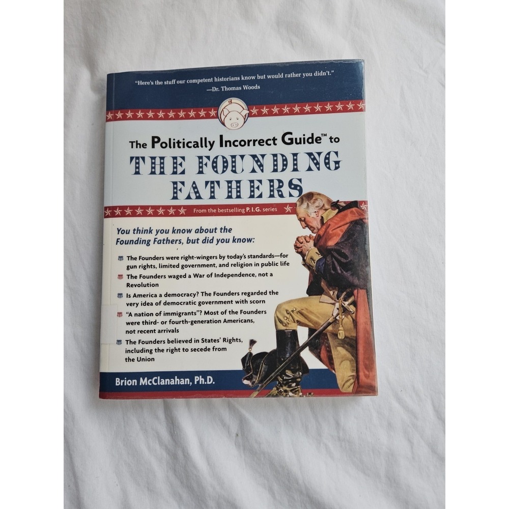 The Politically Incorrect Guide to the Founding Fathers – Brion McClanahan – Pa…